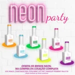 GEL POLISH NEON PARTY COLEÇÃO 6 CORES